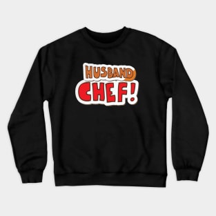 MY HUSBAND IS A CHEF Crewneck Sweatshirt